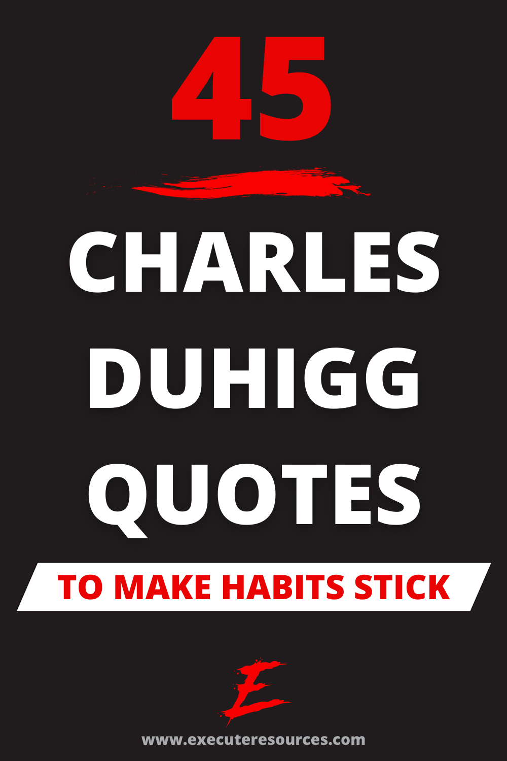 45 Empowering Charles Duhigg Quotes to Make Habits Stick - Execute